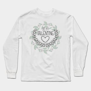 Be my valentine sweet design Long Sleeve T-Shirt